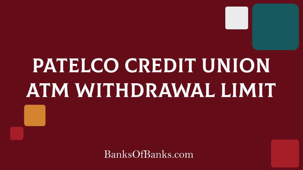 patelco credit union atm withdrawal limit