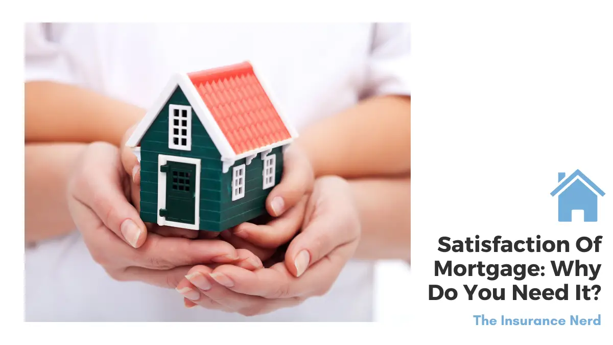 Satisfaction Of Mortgage Why Do You Need It